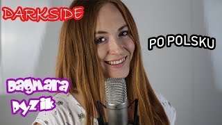 DARKSIDE  Alan Walker  POLSKA WERSJAPOLISH VERSIONPO POLSKU  Cover by Dagmara Pyzik [upl. by Gearard56]