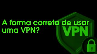 QUANDO devo usar uma VPN [upl. by Yroger]