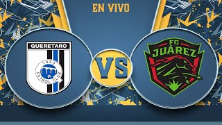 🔥🔥🔥Querétaro ⚫️🔵⚫️ Vs FC Juárez 🟢⚫️🟢 l Liga MX 🇲🇽⚽️Apertura l Jornada 15🔥🔥🔥 [upl. by Mcgannon]