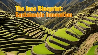 The Inca Blueprint Ancient Innovations That Sustain the Future State of Play [upl. by Eidnyl772]