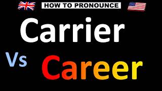 How to Pronounce CARRIER vs CAREER correctly [upl. by Eanyl993]