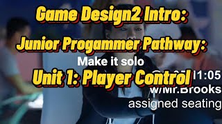 Mr Brooks ExplainingGame Design 2 Intro JuniorProgrammerPathway Unit 1 Player Control [upl. by Fowle278]