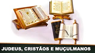 JUDEUS CRISTÃOS E MUÇULMANOS [upl. by Ric]