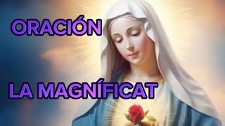 ORACIÓN LA MAGNÍFICAT CÁNTICO A LA SANTÍSIMA VIRGEN [upl. by Eiramenna]