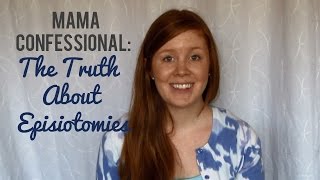 MAMA CONFESSIONAL The Truth About Episiotomies [upl. by Packston]