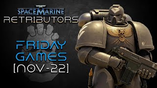 EN W40K Space Marine Retributors Friday Games Nov222024 [upl. by Tezile956]