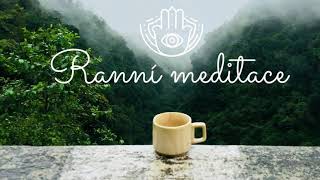 Ranní meditace pro úspěšný den a pozitivní energii [upl. by Ybroc]