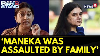 What Maneka Gandhi Faced Was An Assault By Her Own Family BJPs Smriti Irani Said To News18 [upl. by Balbur]