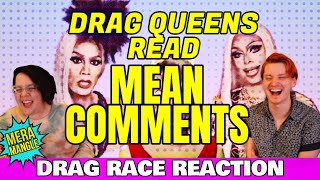 Drag Race Mean Comments REACTION  Drag Queens React  Mera Mangle [upl. by Elorac]