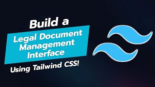 BUILD A LEGAL DOCUMENT MANAGEMENT INTERFACE 📄⚖️  TAILWIND CSS TUTORIAL [upl. by Selokcin]