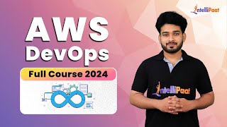 AWS DevOps Full Course 2024  AWS DevOps Tutorial For Beginners  AWS DevOps Training  Intellipaat [upl. by Yelac]