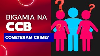 BIGAMIA NA CCB Uma pratica comum na Congregação [upl. by Namyac]