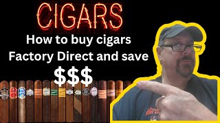 How to buy your cigars factory direct and SAVE [upl. by Aleetha]