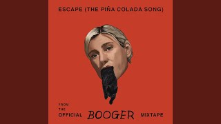 Escape Piña Colada Song From the Official Booger Mixtape [upl. by Drusy]