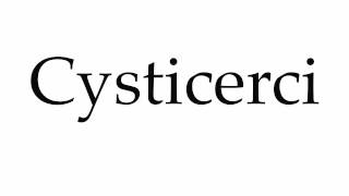 How to Pronounce Cysticerci [upl. by Zindman190]