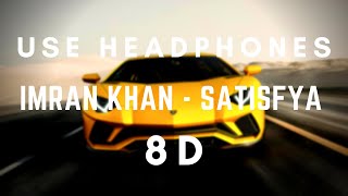 Imran Khan  Satisfya 8D 8D Music Use Headphones [upl. by Yerrok48]