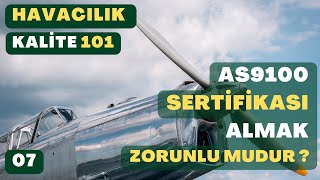 AS9100 BELGESİ ALMAK ZORUNLU MUDUR   Havacılık Kalite 101 7 [upl. by Alle]