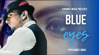 Blue Eyes Hypnotize kardi Mainu  YoYo haony Singh  KapoorJi Music [upl. by Groscr509]