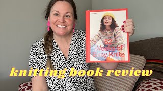 Knitting Book Review 52 Weeks of Easy Knits by Laine Publishing [upl. by Atiner341]