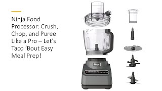 Ninja Food Processor Crush Chop and Puree Like a Pro – Let’s Taco ‘Bout Easy Meal Prep [upl. by Lisle]