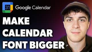 How to Make Google Calendar Font Bigger Full 2024 Guide [upl. by Lynnell]