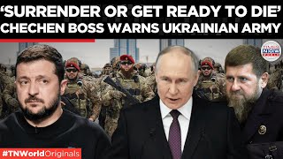 ‘Surrender To Us Or Else…’ Kadyrovs Unexpected Shift Leaves Ukraine In Fear  Times Now World [upl. by Etep163]