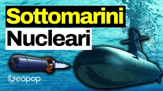 Sottomarini nucleari e ibridi come funzionano i più potenti e chi ne possiede di più [upl. by Hagen]