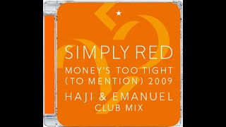 SIMPLY RED · MONEY’S TOO TIGHT TO MENTION · HAJI amp EMANUEL CLUB MIX [upl. by Areic]