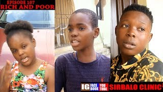 SIRBALO CLINIC  POOR AND RICH EPISODE 107  Nigerian Comedy [upl. by Chicky]