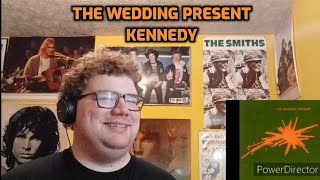 The Wedding Present  Kennedy  Reaction [upl. by Annaiuq]