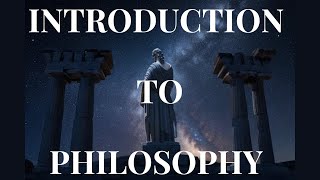 Introduction to Philosophy [upl. by Cilegna]