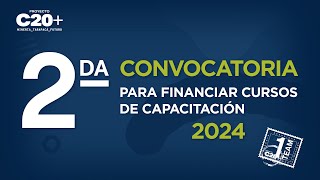 2° Convocatoria Financiamiento Cursos de Capacitación 2024 [upl. by Bohon]