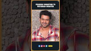 Prabhas Donation To Wayanad Disaster  Prabhas  Wayanad  Kerala  Tollywood  THYVIEW [upl. by Banna]