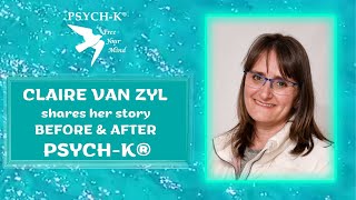 Listen to Claire Van Zyl tell her “before and after” story with PSYCHK® [upl. by Namia]