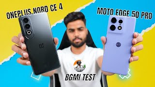 OnePlus Nord CE 4 vs Moto Edge 50 Pro Bgmi Test With FPS Meter and Battery Test 🔥 [upl. by Goulden42]