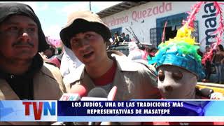 LOS JUDÍOS UNA DE LAS TRADICIONES MÁS REPRESENTATIVAS DE MASATEPE [upl. by Lowe936]