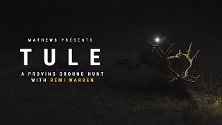 Tule  A Proving Ground Hunt with Remi Warren [upl. by Trent]