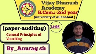 Bcom2ndLec06paperAuditingGeneral Principles of Vouching allahabaduiversity [upl. by Eneluqcaj]