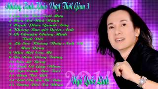 NHỮNG TÌNH KHÚC VƯỢT THỜI GIAN 3  NGÔ QUỐC LINH [upl. by Llennoj]