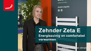 Zehnder Zeta E  Energiezuinig en comfortabel verwarmen  Zehnder Group Nederland [upl. by Ayokal]