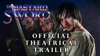 The Bastard Sword  Official Theatrical Trailer [upl. by Ferdy]