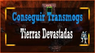 WoW Conseguir Transmogs de forma rápida  Tierras Devastadas [upl. by Auqinet]