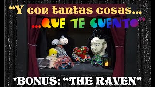 quotY con tantas cosas Qué te cuentoquot BONUS quotDelirium Tremensquot ENGLISH VERSION The Raven [upl. by Azelea]