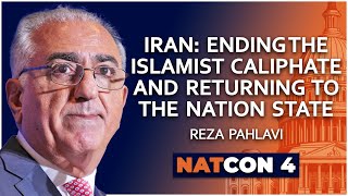 Reza Pahlavi  Iran Ending the Islamist Caliphate and Returning to the Nation State  NatCon 4 [upl. by Einahpts]