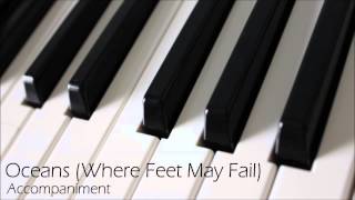 Oceans Where Feet May Fail  Piano Accompaniment  Karaoke [upl. by Eilrak165]