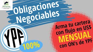 💥Obligaciones Negociables de YPF💥 Arma tu cartera con FLUJO MENSUAL en DOLARES ✅ [upl. by Torray]