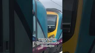 185124 amp 185113 depart Doncaster trainspotting youtubeshorts [upl. by Raimundo]