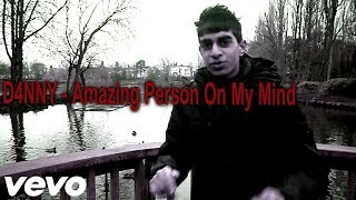 D4NNY  Amazing Person On My Mind Official Music Video [upl. by Downey231]