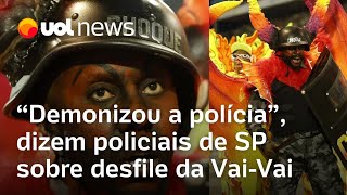 VaiVai é criticada por delegados de São Paulo Demonizaram a polícia escola de samba se defende [upl. by Hays]