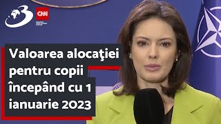 Valoarea alocaţiei pentru copii începând cu 1 ianuarie 2023 [upl. by Argus533]